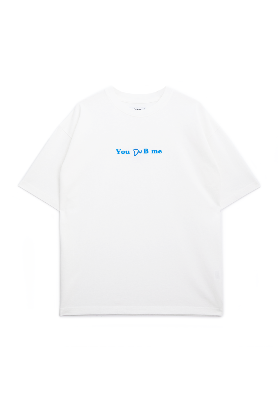 YOU DUB ME T-SHIRT